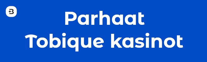 Parhaat Tobique kasinot.