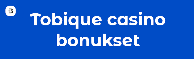 Tobique casino bonukset.