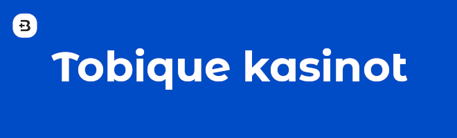 Tobique kasinot.