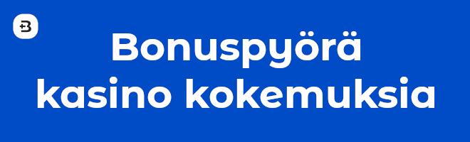 Bonuspyörä kasino kokemuksia.