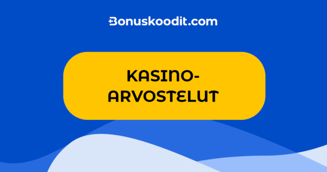 Kasinoarvostelut –  Näin syntyvät Bonuskoodien rehelliset kasinoarvostelut