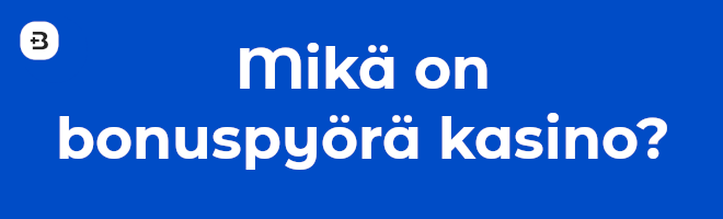 Mikä on bonuspyörä kasino?