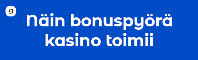 Näin bonuspyörä kasino toimii.