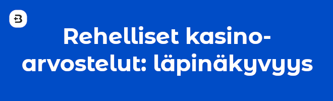 Rehelliset kasinoarvostelut pyrkivät läpinäkyvyyteen..