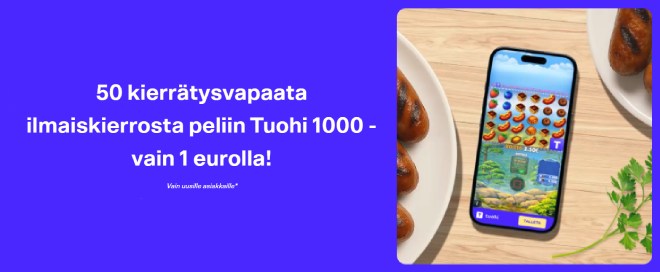 Nappaa Tuohi 1 euro ilmaiskierrokset ilman kierrätystä nyt rajoitetun ajan!