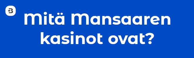 Mitä Mansaaren kasinot ovat?