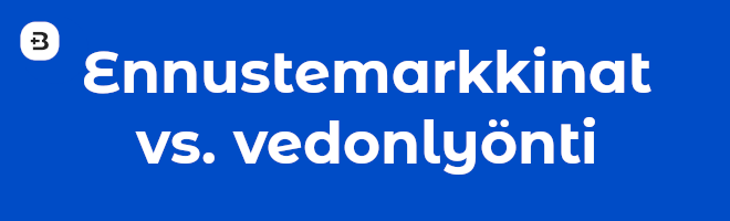 Ennustemarkkinat vs. perinteinen vedonlyönti.