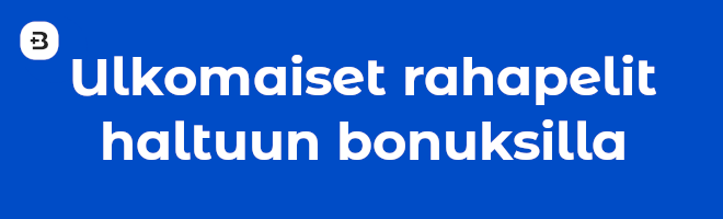 Ulkomaiset rahapelit bonuksilla.