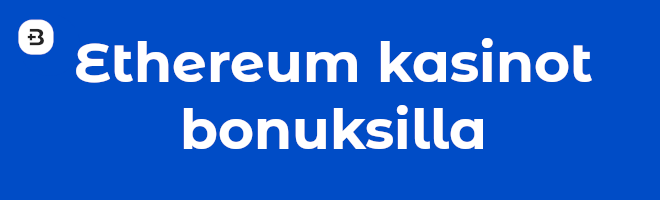 Ethereum kasinot bonuksilla.