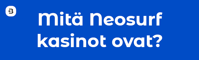 Mitä Neosurf kasinot ovat?