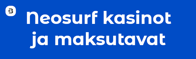 Neosurf kasinot ja maksutavat.