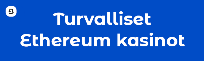 Turvalliset Ethereum kasinot.