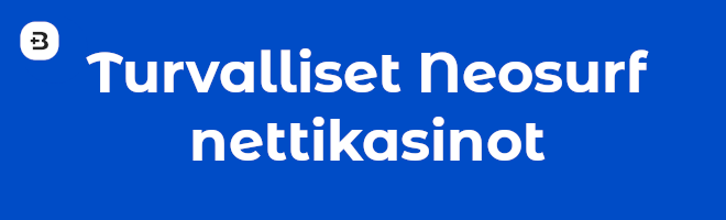 Turvalliset Neosurf nettikasinot.