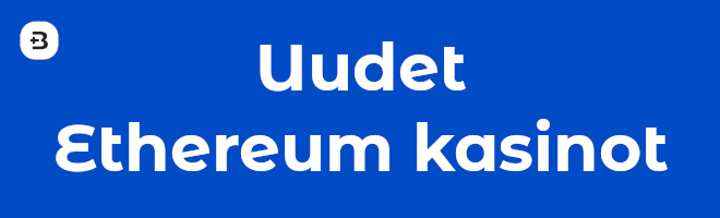 Uudet Ethereum kasinot.