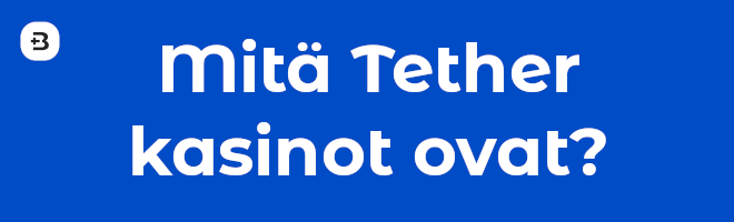 Mitä Tether kasinot ovat?