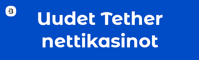 Uudet Tether kasinot.